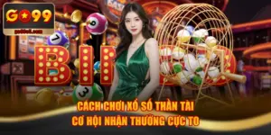 Cách Chơi Xổ Số Thần Tài