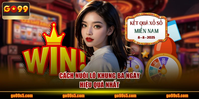 Cách nuôi lô khung ba ngày hiệu quả nhất