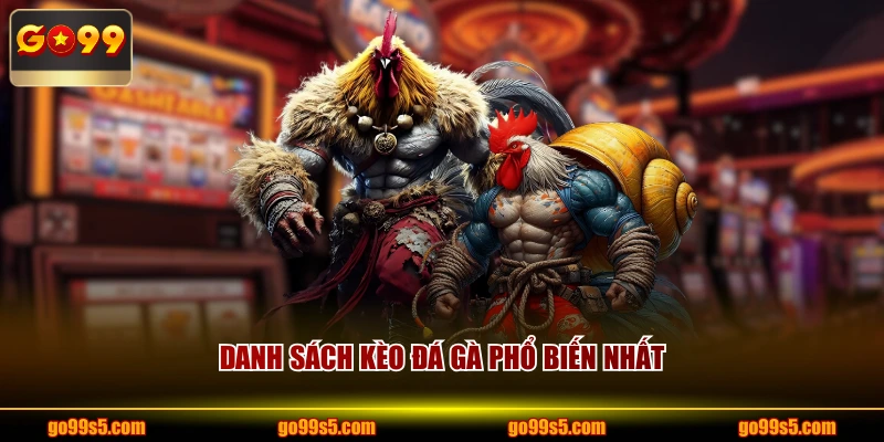 Danh sách kèo đá gà phổ biến nhất