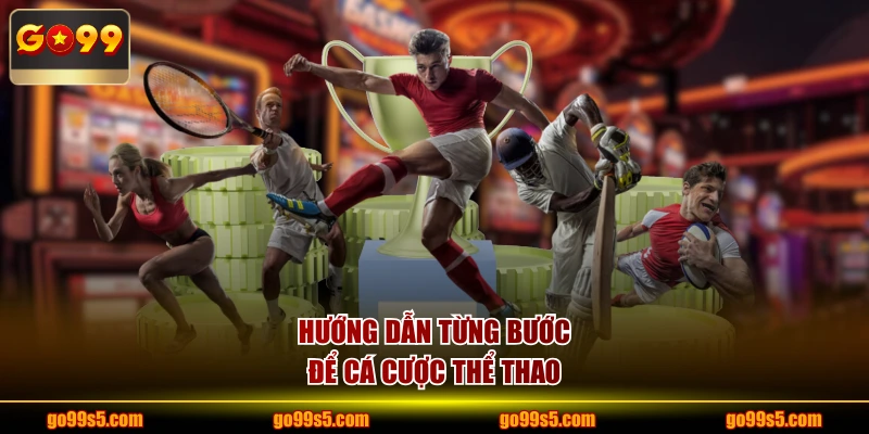 Hướng dẫn từng bước để cá cược thể thao