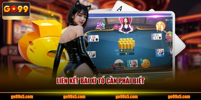 Liên kết bài xì tố cần phải biết